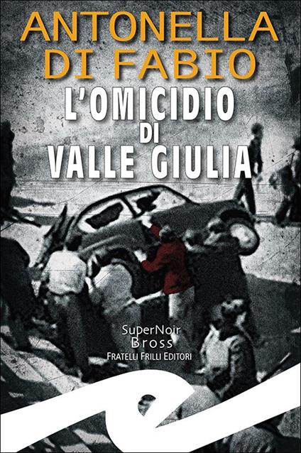 L'omicidio di Valle Giulia - Antonella Di Fabio - copertina