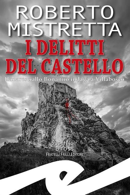 I delitti del castello. Il maresciallo Bonanno indaga a Villabosco - Roberto Mistretta - copertina