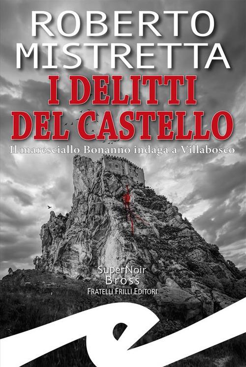 I delitti del castello. Il maresciallo Bonanno indaga a Villabosco - Roberto Mistretta - ebook