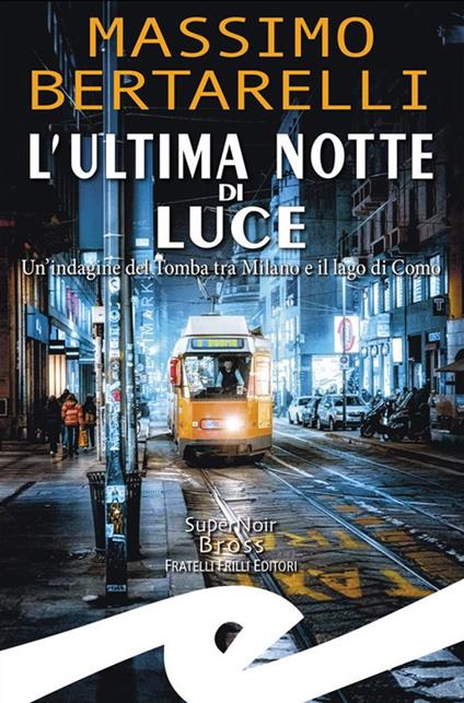 Luce mortale. Un'indagine del Tomba tra Milano e il Lago di Como - Massimo Bertarelli - ebook