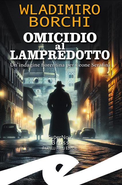 Omicidio al lampredotto. Un'indagine fiorentina per Leone Serafini - Wladimiro Borchi - ebook