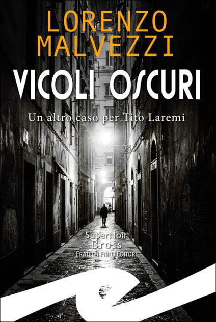 Vicoli oscuri. Un altro caso per Tito Laremi - Lorenzo Malvezzi - copertina