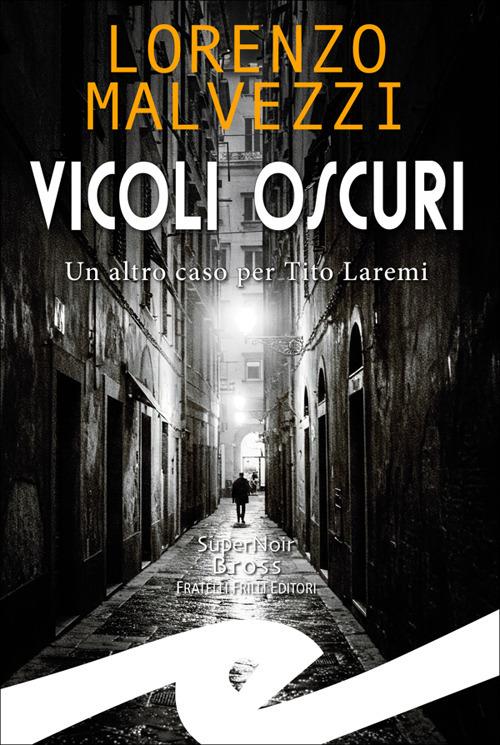 Vicoli oscuri. Un altro caso per Tito Laremi - Lorenzo Malvezzi - ebook