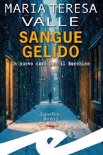 Sangue gelido. Un nuovo caso per il Becchino