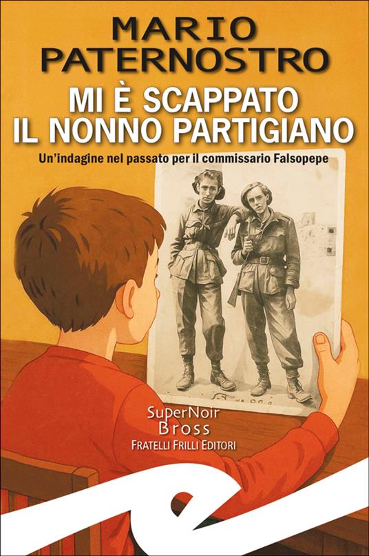 Mi è scappato il nonno partigiano - Mario Paternostro - ebook