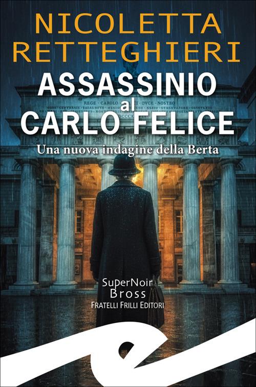 Assassinio al Carlo Felice. Una nuova indagine della Berta - Nicoletta Retteghieri - ebook
