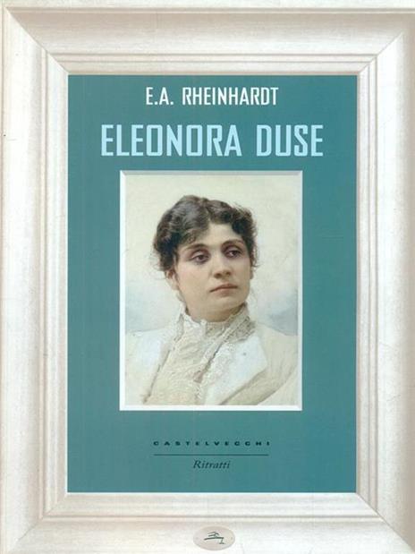 Eleonora Duse - Emil Alphons Rheinhardt - 2
