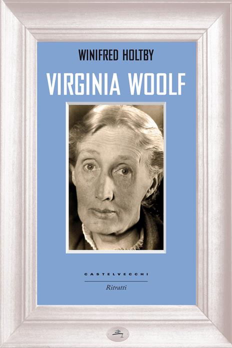 Virginia Woolf - Winifred Holtby - 4