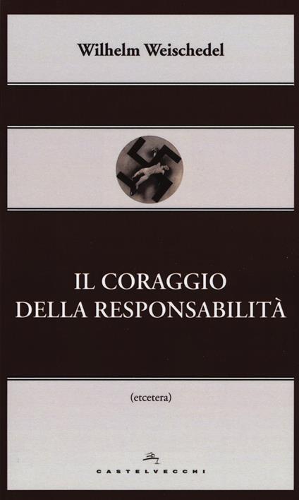 Il coraggio della responsabilità - Wilhelm Weischedel - copertina