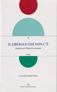 Il liberale che non c'è. Manifesto per l'Italia che vorremmo