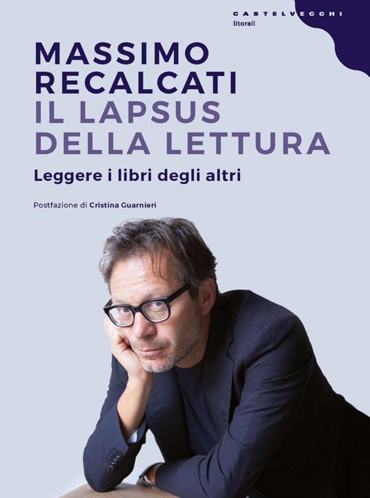 Il lapsus della lettura. Leggere i libri degli altri - Massimo Recalcati - ebook