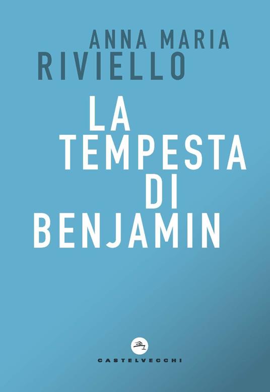 La tempesta di Benjamin - Annamaria Riviello - copertina