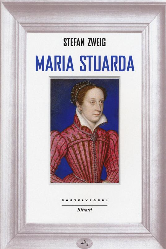 Maria Stuarda - Stefan Zweig - copertina