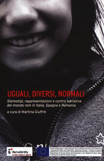 Uguali, diversi, normali. Stereotipi, rappresentazioni e contro narrative del mondo rom in Italia, Spagna e Romania - copertina