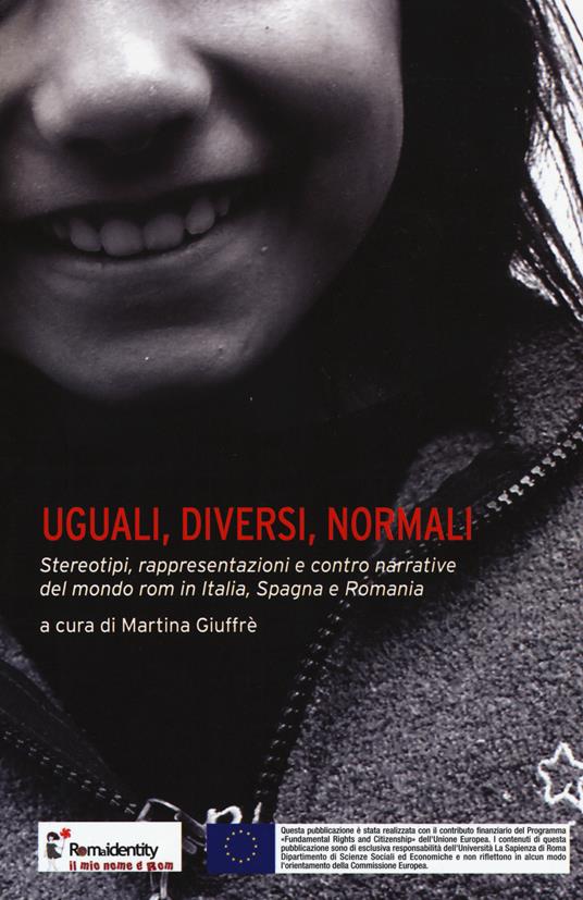 Uguali, diversi, normali. Stereotipi, rappresentazioni e contro narrative del mondo rom in Italia, Spagna e Romania - copertina