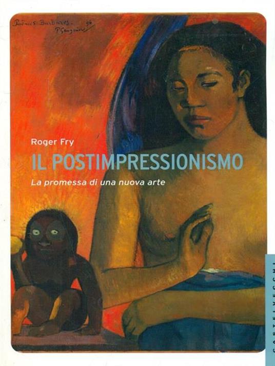 Il postimpressionismo. La promessa di una nuova arte. Ediz. illustrata - Roger Fry - 6