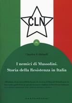 I nemici di Mussolini. Storia della resistenza armata al regime fascista