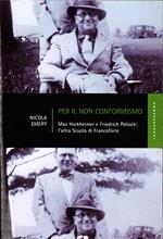Per il non conformismo. Max Horkheimer e Friedrich Pollock: l'altra Scuola di Francoforte