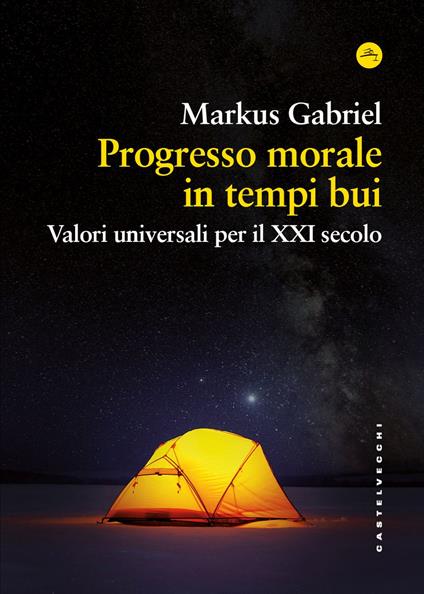 Progresso morale in tempi bui. Valori universali per il XXI secolo - Markus Gabriel - copertina