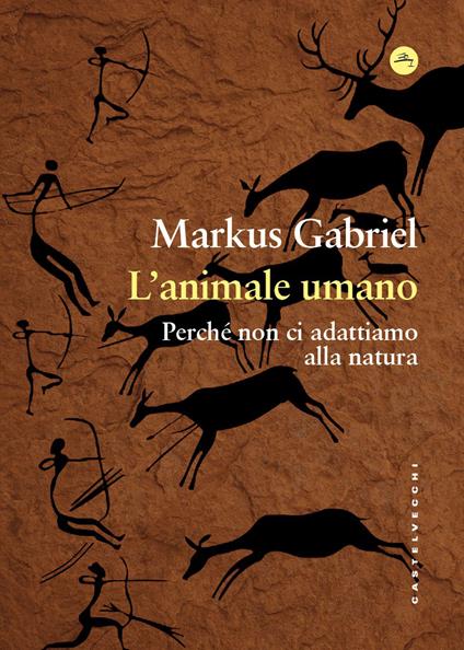 L'animale umano. Perché non ci adattiamo alla natura - Markus Gabriel - copertina