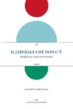 Il liberale che non c'è. Manifesto per l'Italia che vorremmo