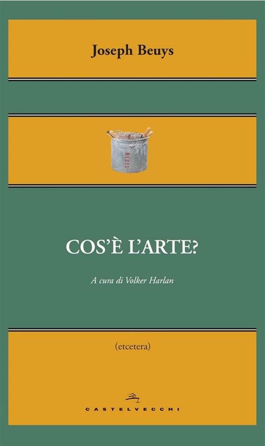 Cos'è l'arte? - Joseph Beuys,Volker Harlan,Arnaldo Stern - ebook