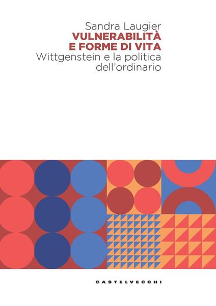 Vulnerabilità e forme di vita. Wittgenstein e la politica dell'ordinario - Sandra Laugier - copertina