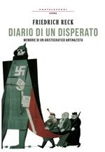 Diario di un disperato. Memorie di un aristocratico antifascista