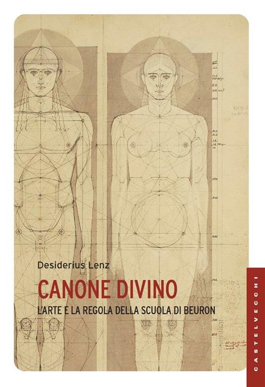 Canone Divino. L'arte e la regola nella scuola di Beuron - Desiderius Lenz,Paolo Martore,Arnaldo Stern - ebook