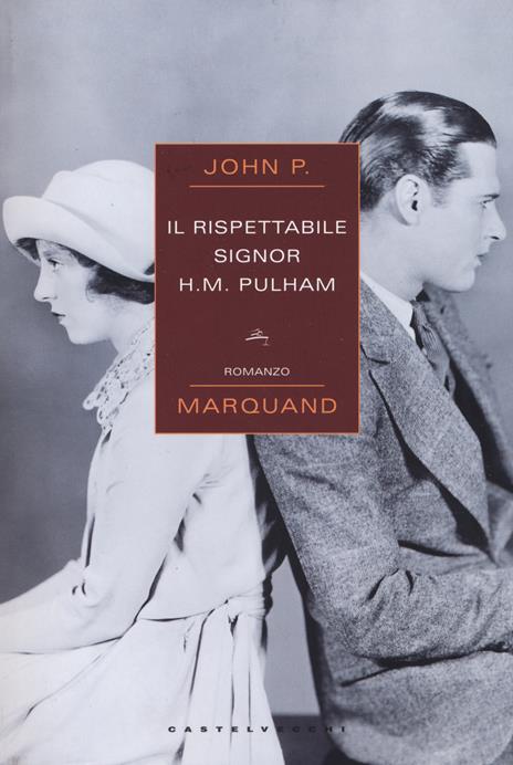 Il rispettabile signor H. M. Pulham - John P. Marquand - 2