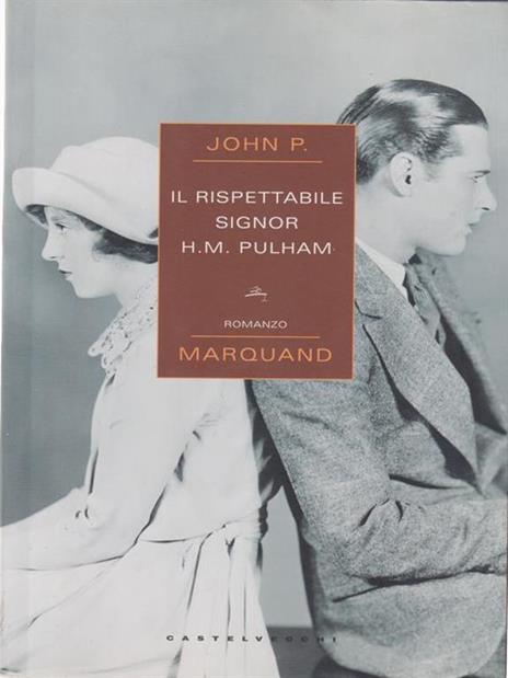 Il rispettabile signor H. M. Pulham - John P. Marquand - copertina