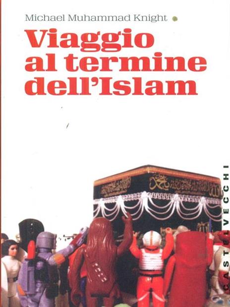 Viaggio al termine dell'Islam - Michael M. Knight - 6