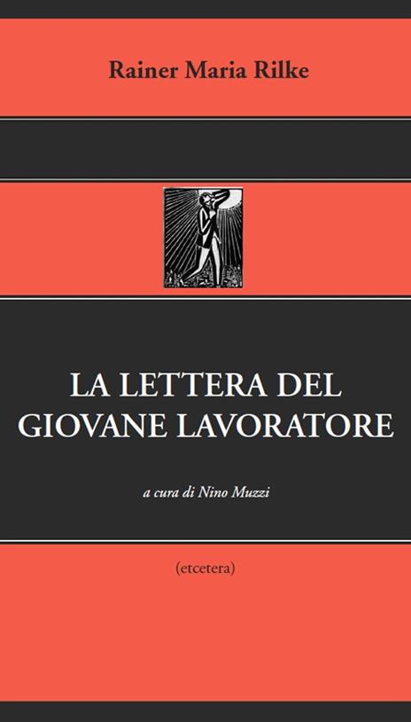 Lettera del giovane lavoratore - Rainer Maria Rilke - 4