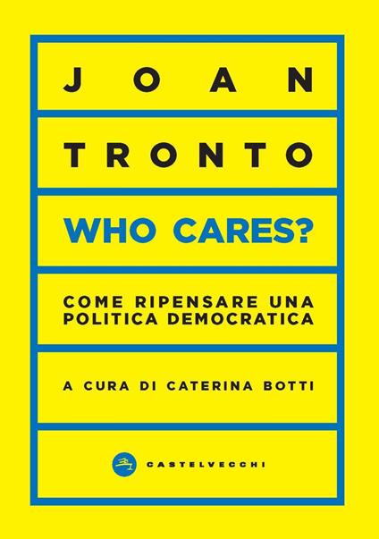 Who cares? Come ripensare una politica democratica - Joan C. Tronto - copertina