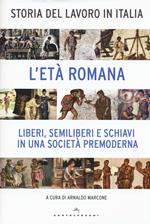 Storia del lavoro in Italia. Vol. 1: L'età romana. Liberi, semiliberi e schiavi in una società premoderna