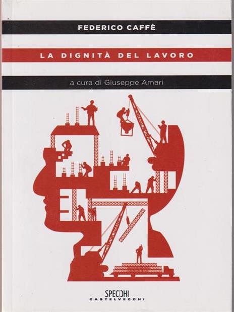 La dignità del lavoro - Federico Caffè - 2
