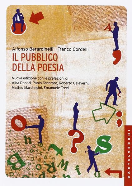 Il pubblico della poesia. Nuova ediz. - Alfonso Berardinelli,Franco Cordelli - copertina
