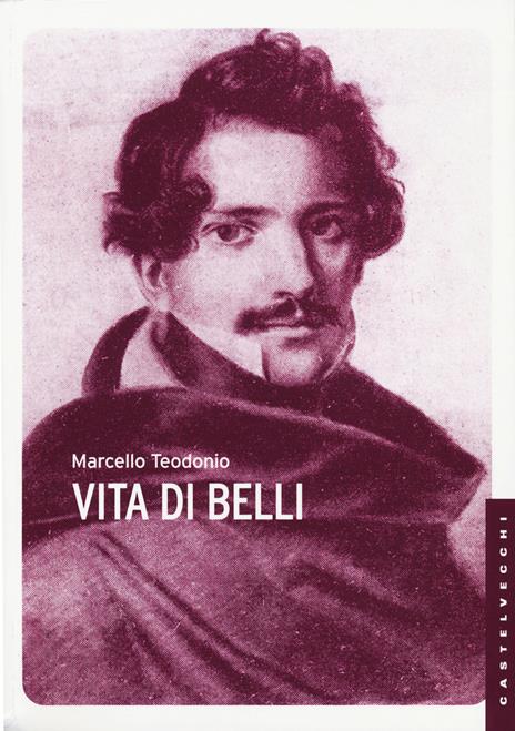 Vita di Belli - Marcello Teodonio - 2