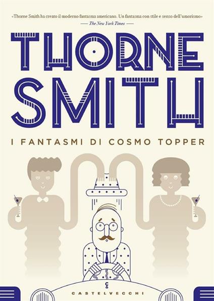 I fantasmi di Cosmo Topper - Thorne Smith,Claudio Mapelli - ebook