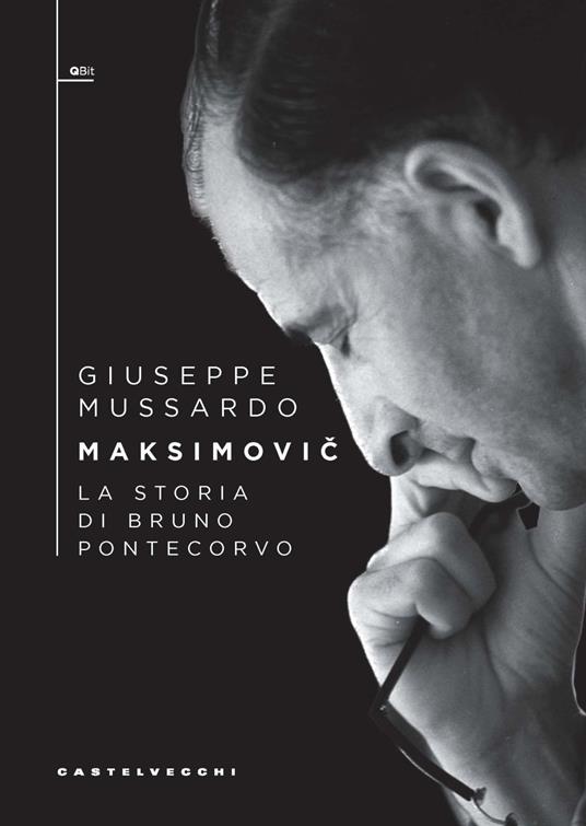 Maksimovič. La storia di Bruno Pontecorvo - Giuseppe Mussardo - copertina