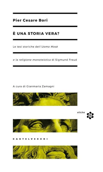 È una storia vera? Le tesi storiche dell'Uomo Mosè e la religione monoteistica di Sigmund Freud - Pier Cesare Bori,Gianmaria Zamagni - ebook