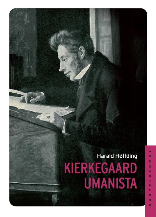 Kierkegard umanista - Harald Høffding,Igor Tavilla - ebook