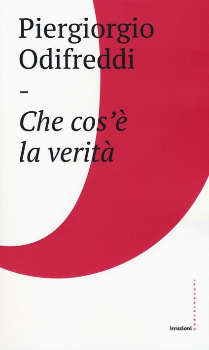 Che cos'è la verità - Piergiorgio Odifreddi - copertina