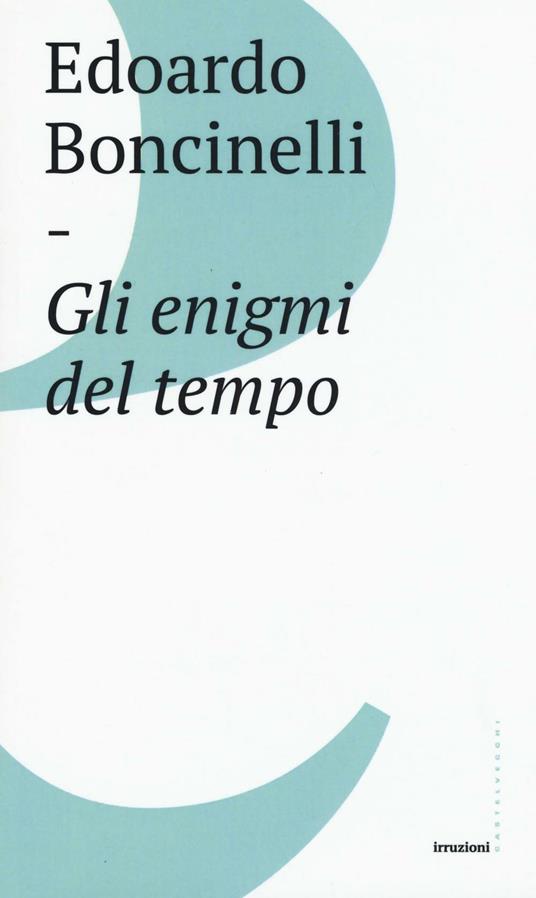 Gli enigmi del tempo - Edoardo Boncinelli - copertina