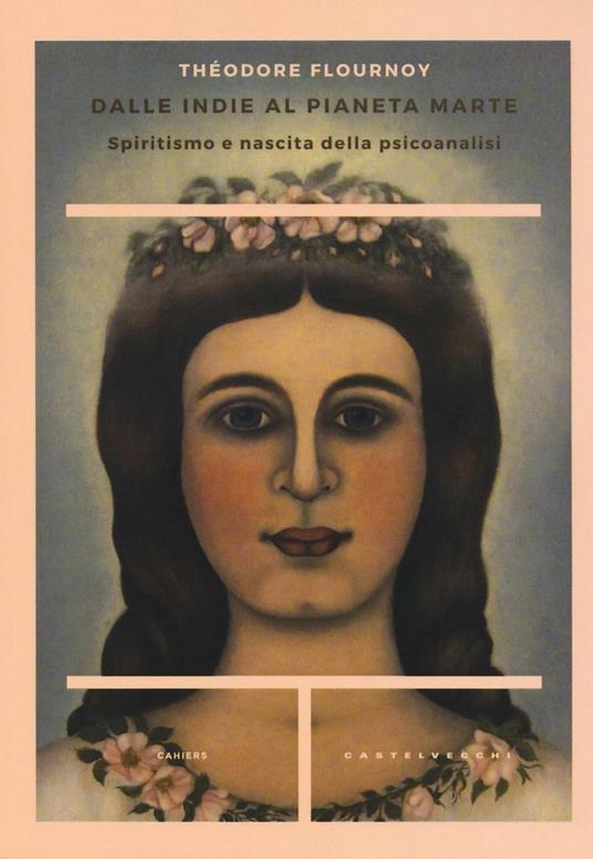 Dalle Indie al pianeta Marte. Spiritismo e nascita della psicoanalisi - Théodore Flournoy - copertina