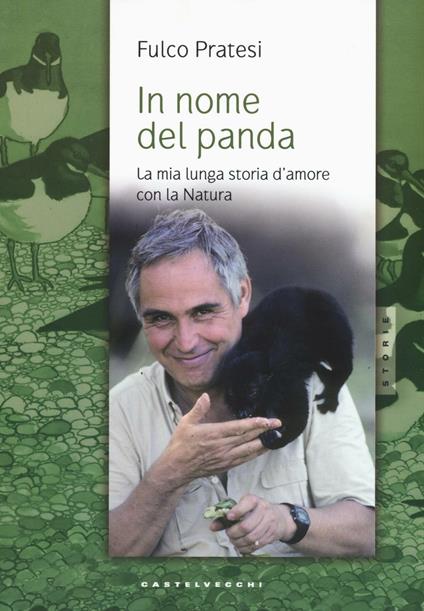 In nome del panda. La mia lunga storia d'amore con la natura - Fulco Pratesi - copertina