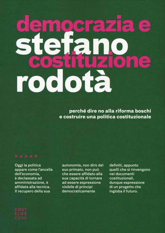 Democrazia e costituzione. Perché dire no alla riforma Boschi e costruire una politica costituzionale - Stefano Rodotà - copertina