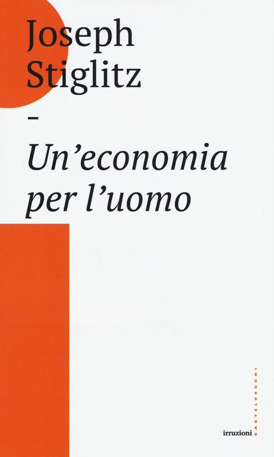 Un'economia per l'uomo - Joseph E. Stiglitz - copertina