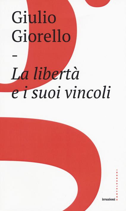 La libertà e i suoi vincoli - Giulio Giorello - copertina