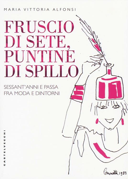 Fruscio di sete, puntine di spillo. Sessant'anni e passa fra moda e dintorni - Maria Vittoria Alfonsi - copertina
